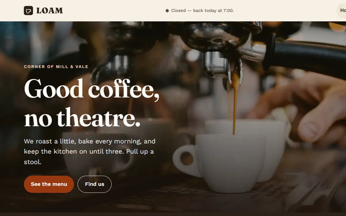 Loam: a caf&eacute; home page with espresso pulling into a white cup behind the headline &lsquo;Good coffee, no theatre.&rsquo;