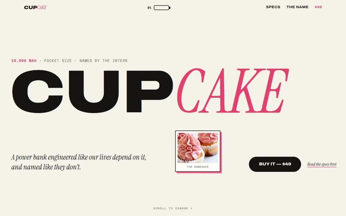 CUPCAKE: A power bank sold through bold typography, with a battery nav that charges as you scroll.